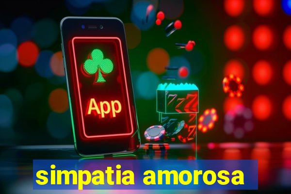 simpatia amorosa